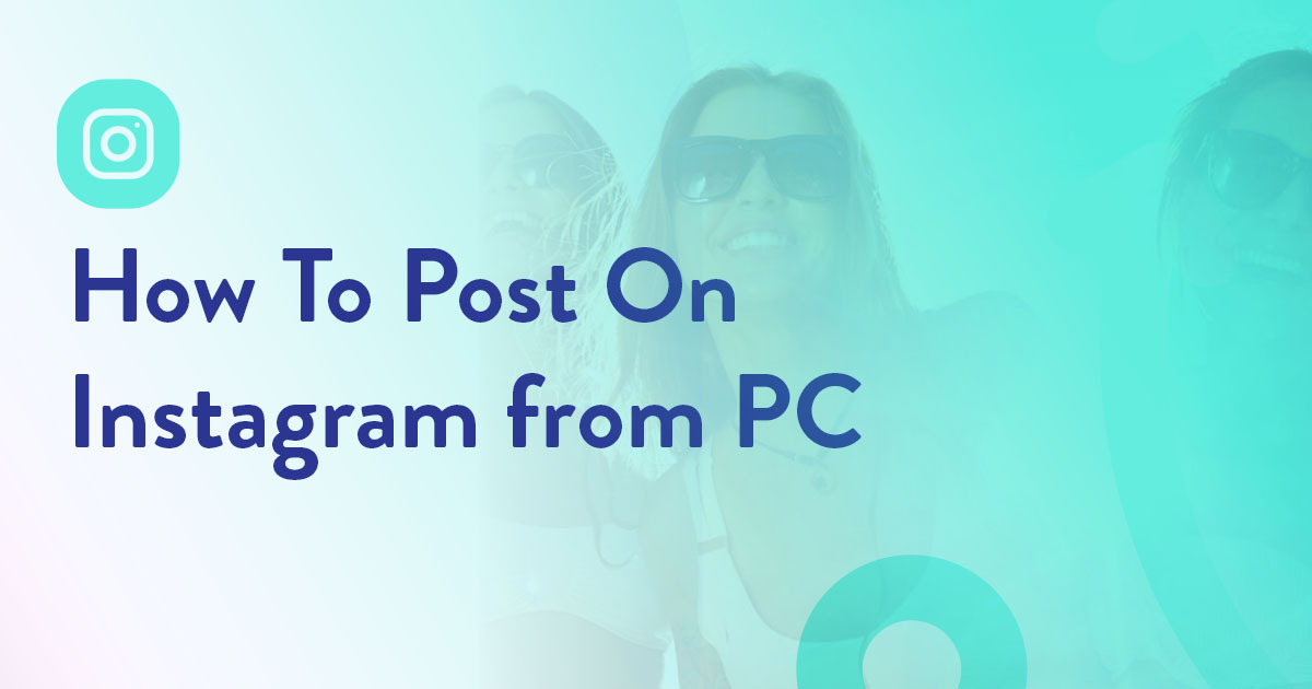 How to post on instagram from pc