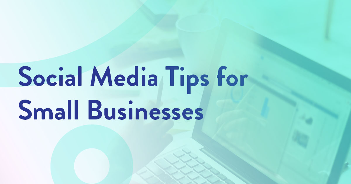 Social media tips for small businesses