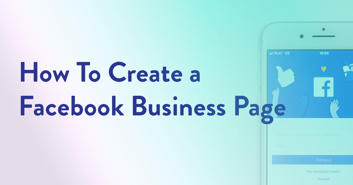 How To Create a Facebook Business Page