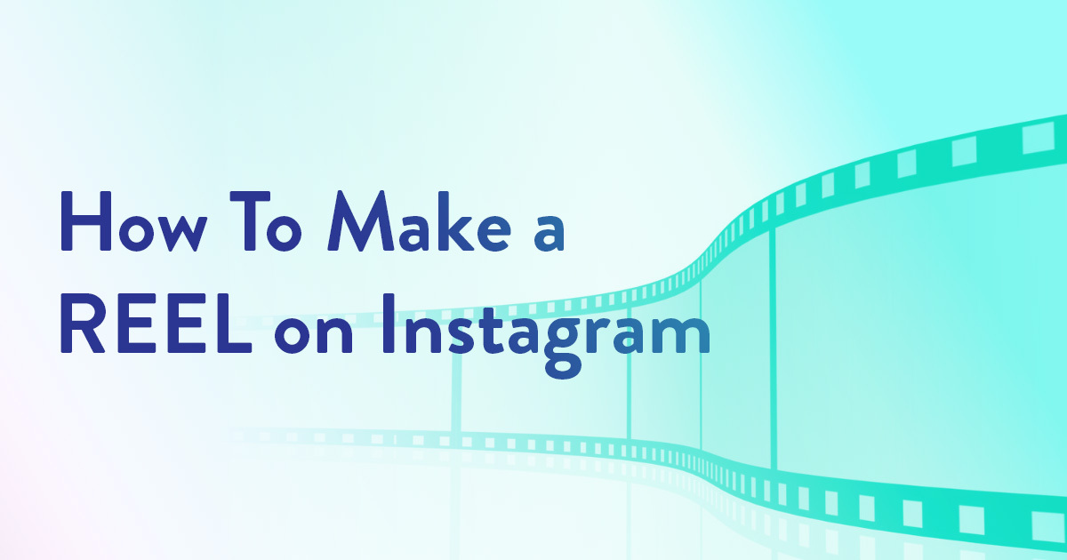 how to make a reel on instagram