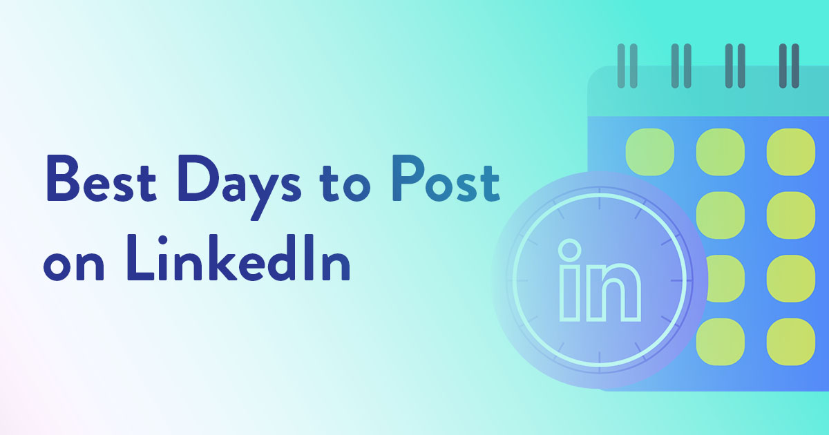 Best Days to Post on LinkedIn